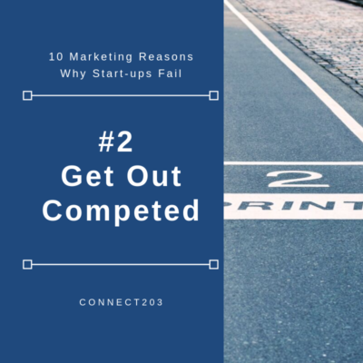 Connect203 Marketing Reasons Why Startups Fail #2 Get Outcompeted